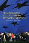 Federalismo em tempos de renacionalização