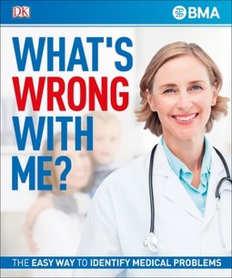 What's Wrong With Me?: The Easy Way to Identify Medical Problems