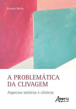 A problemática da clivagem: aspectos teóricos e clínicos