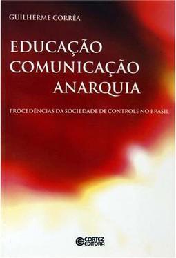 Educação, Comunicação, Anarquia