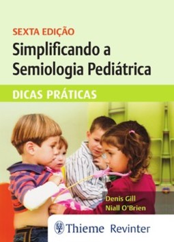 Simplificando a semiologia pediátrica: dicas práticas