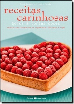 Receitas Carinhosas: Bolos & Tortas Doces