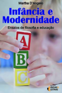Infância e modernidade: ensaios de filosofia e educação