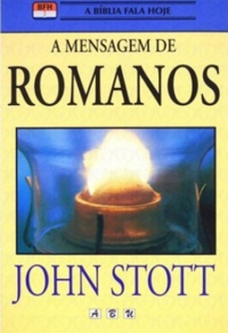 A Mensagem De Romanos (A Bíblia fala hoje)