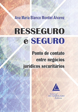 Resseguro e seguro: Ponto de contato entre negócios jurídicos securitários