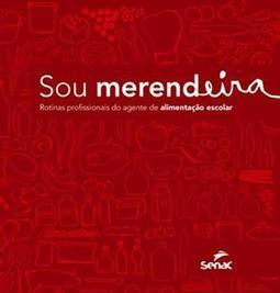 SOU MERENDEIRA: ROTINAS PROFISSIONAIS DO...ESCOLAR