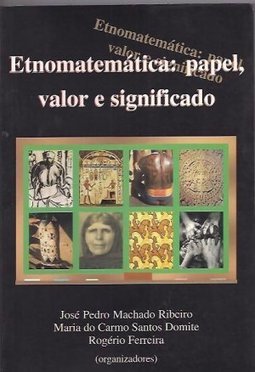 Etnomatemática: Papel, Valor e Significado
