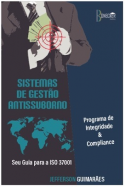 Sistemas de gestão antissuborno: seu guia para a ISO 37001 - Programa de integridade e compliance