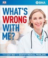 What's Wrong With Me?: The Easy Way to Identify Medical Problems