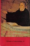 Martinho Lutero: Debates e Controvérsias, II - vol. 4
