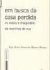 Em Busca da Casa Perdida: as Vozes e Imaginário de Meninos de Rua