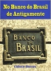 No Banco do Brasil de Antigamente