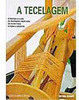 Tecelagem: a Técnica e a Arte da Tecelagem Explicadas do Modo Mais...