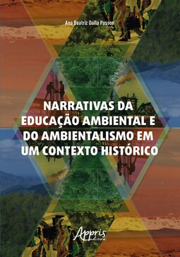 Narrativas da educação ambiental e do ambientalismo em um contexto histórico