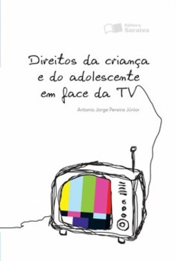 Direitos da criança e do adolescente em face da tv