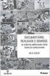 Documentário, Realidade e Semiose: os Sistemas Audiovisuais...