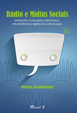 Radio e mídias sociais: mediações e interações radiofônicas em plataformas digitais de comunicação