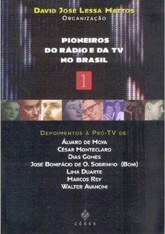 Pioneiros do Rádio e da TV no Brasil - vol. 1