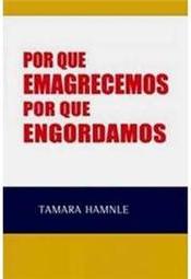 Por que Emagrecemos, Por que Engordamos