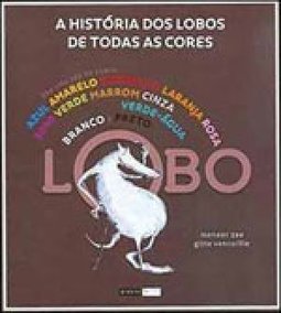 A HISTORIA DOS LOBOS DE TODAS AS CORES