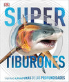 Super tiburones: Y otras criaturas de las profundidades