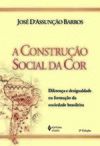 A construção social da cor: diferença e desigualdade na formação da sociedade brasileira