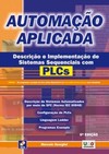 Automação aplicada: descrição e implementação de sistemas sequenciais com PLCs