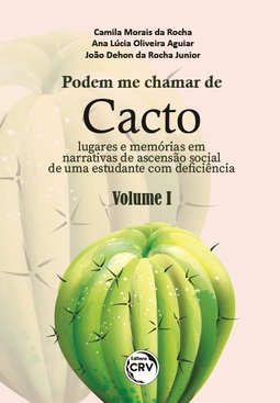Podem me chamar de cacto: lugares e memórias em narrativas da ascensão social de uma estudante com deficiência