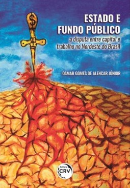 Estado e fundo público: a disputa entre capital e trabalho no Nordeste do Brasil