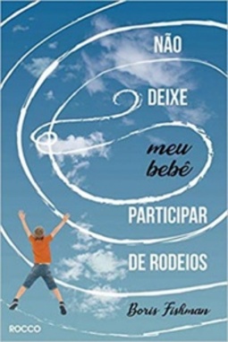 Não deixe meu bebê participar de rodeios