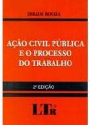 Ação Civil Pública e o Processo do Trabalho