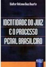 Identidade do Juiz e o Processo Penal Brasileiro