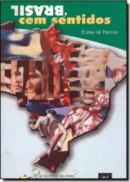 QUE HISTORIAS SAO ESSAS? BRASIL, CEM SENTIDOS
