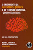 O Tratamento da Dependência Química e as Terapias Cognitivo-Comportamentais