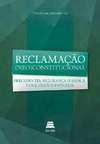 RECLAMAÇÃO (NEO)CONSTITUCIONAL - PRECEDENTES, SEGURANÇA JURÍDICA E OS JUIZADOS ESPECIAIS
