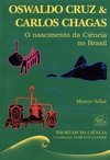 Oswaldo Cruz e Carlos Chagas: o Nascimento da Ciência no Brasil