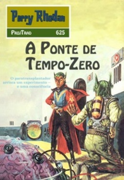 A Ponte de Tempo-Zero (Perry Rhodan #625)