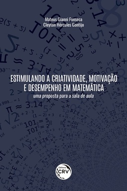Estimulando a criatividade, motivação e desempenho em matemática: uma proposta para a sala de aula