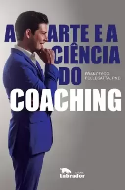 A arte e a ciência do coaching