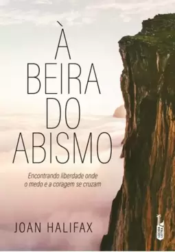 À Beira do Abismo: Encontrando Liberdade Onde o Medo e a Coragem Se Cruzam