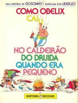 Como Obelix Caiu no Caldeirão do Druída Quando Era Pequeno