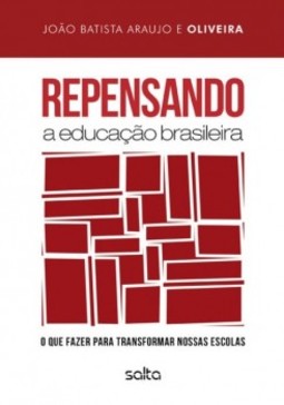 Repensando a educação brasileira: O que fazer para transformar nossas escolas