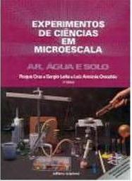 Experimentos de Ciências em Microescala: Ar, Água e Solo - 1 grau