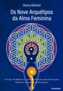 Os Nove Arquétipos da Alma Feminina