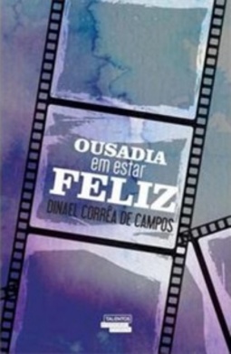 Ousadia em Estar Feliz