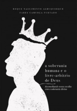 A Soberania Humana e o Livre-Arbítrio de Deus