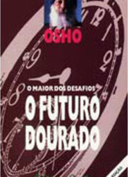 O Maior dos Desafios: o Futuro Dourado