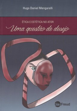 Ética e estética no ator: uma questão de desejo