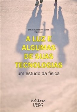 A luz e algumas de suas tecnologias: um estudo da física