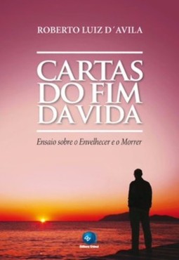 Cartas do fim da vida: ensaios sobre o envelhecer e o morrer